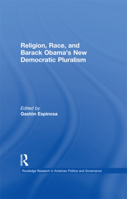 Religion, Race, and Barack Obama's New Democratic Pluralism, EPUB eBook