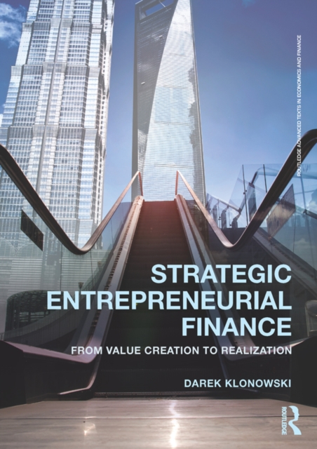 Strategic Entrepreneurial Finance : From Value Creation to Realization, PDF eBook