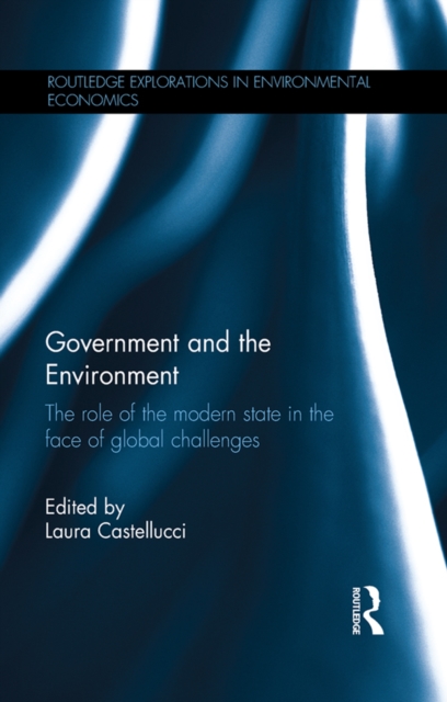 Government and the Environment : The Role of the Modern State in the Face of Global Challenges, EPUB eBook