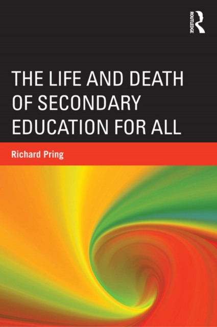 The Life and Death of Secondary Education for All, EPUB eBook