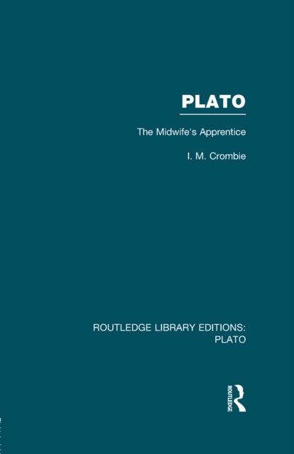 Plato: The Midwife's Apprentice (RLE: Plato), EPUB eBook