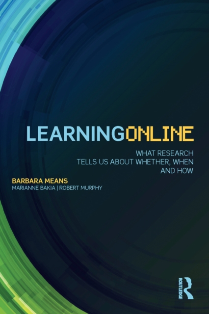 Learning Online : What Research Tells Us About Whether, When and How, PDF eBook