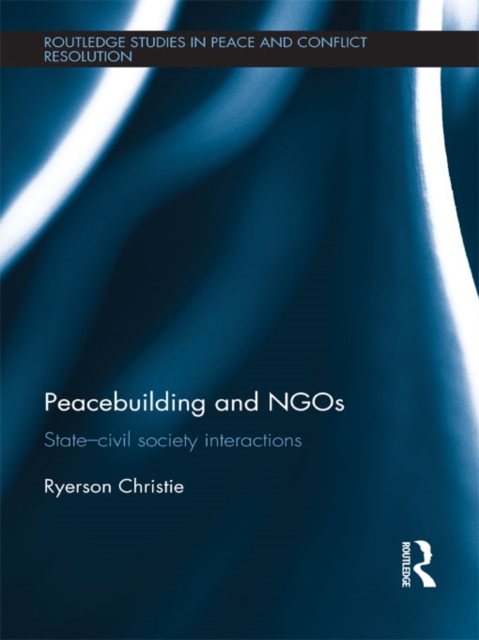 Peacebuilding and NGOs : State-Civil Society Interactions, EPUB eBook