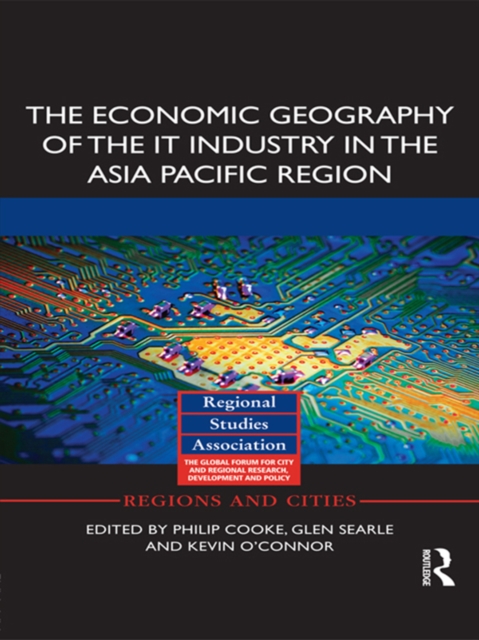 The Economic Geography of the IT Industry in the Asia Pacific Region, PDF eBook