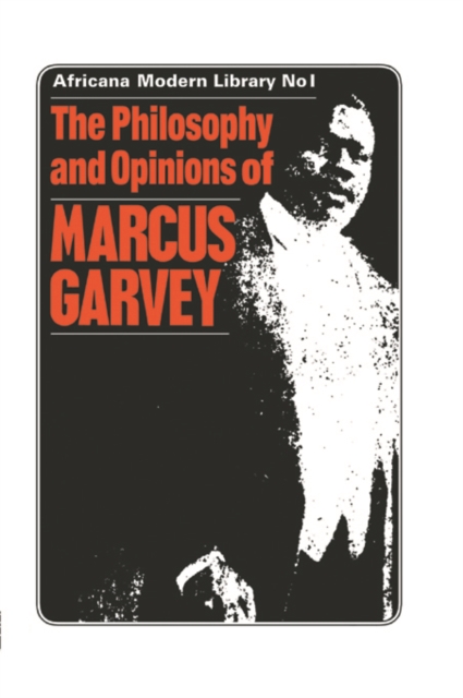 The Philosophy and Opinions of Marcus Garvey : Africa for the Africans, EPUB eBook