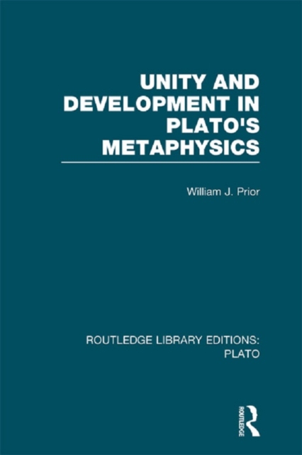 Unity and Development in Plato's Metaphysics (RLE: Plato), EPUB eBook