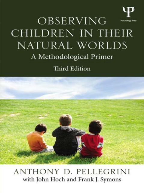 Observing Children in Their Natural Worlds : A Methodological Primer, Third Edition, EPUB eBook