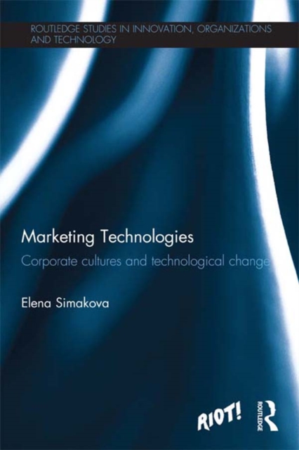 Marketing Technologies : Corporate Cultures and Technological Change, PDF eBook