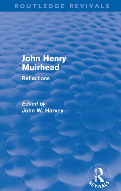 John Henry Muirhead (Routledge Revivals) : Reflections, EPUB eBook
