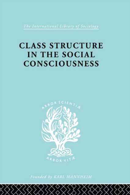 Class Structure in the Social Consciousness, PDF eBook