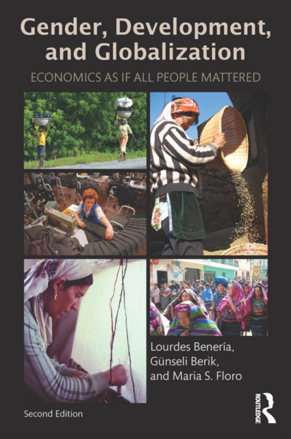 Gender, Development and Globalization : Economics as if All People Mattered, EPUB eBook