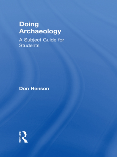 Doing Archaeology : A Subject Guide for Students, PDF eBook