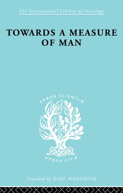 Towards a Measure of Man : The Frontiers of Normal Adjustment, PDF eBook