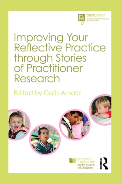 Improving Your Reflective Practice through Stories of Practitioner Research, PDF eBook