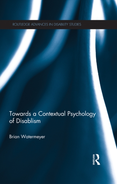 Towards a Contextual Psychology of Disablism, PDF eBook