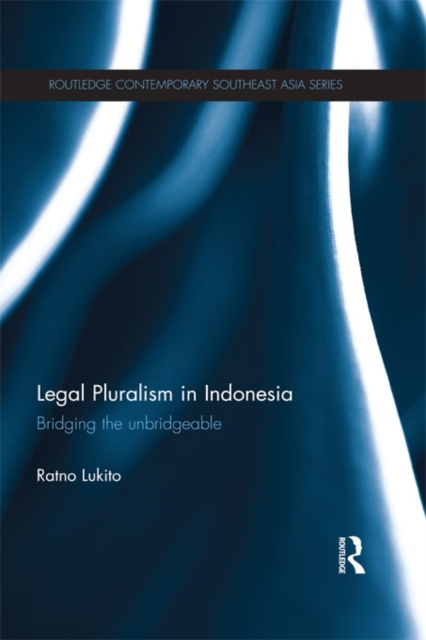 Legal Pluralism in Indonesia : Bridging the Unbridgeable, PDF eBook