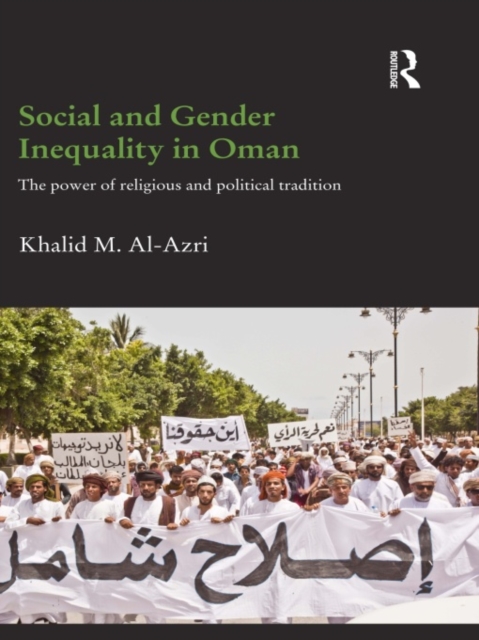 Social and Gender Inequality in Oman : The Power of Religious and Political Tradition, PDF eBook