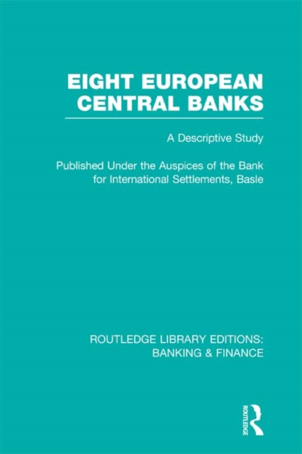 Eight European Central Banks (RLE Banking & Finance) : Organization and Activities, PDF eBook
