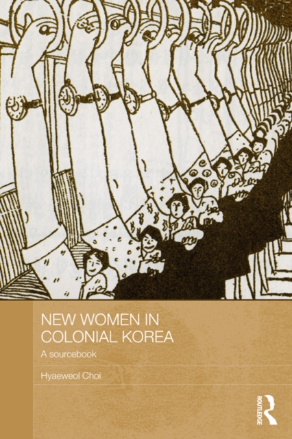 New Women in Colonial Korea : A Sourcebook, PDF eBook