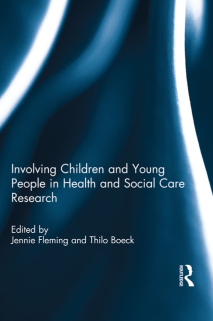 Involving Children and Young People in Health and Social Care Research, EPUB eBook