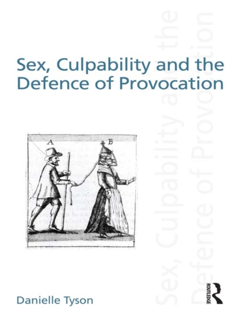 Sex, Culpability and the Defence of Provocation, PDF eBook