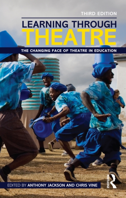 Learning Through Theatre : The Changing Face of Theatre in Education, EPUB eBook