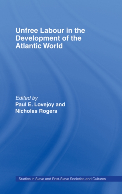 Unfree Labour in the Development of the Atlantic World, EPUB eBook