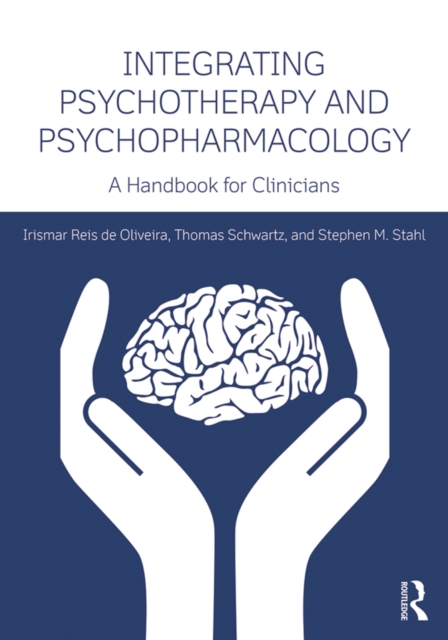 Integrating Psychotherapy and Psychopharmacology : A Handbook for Clinicians, PDF eBook