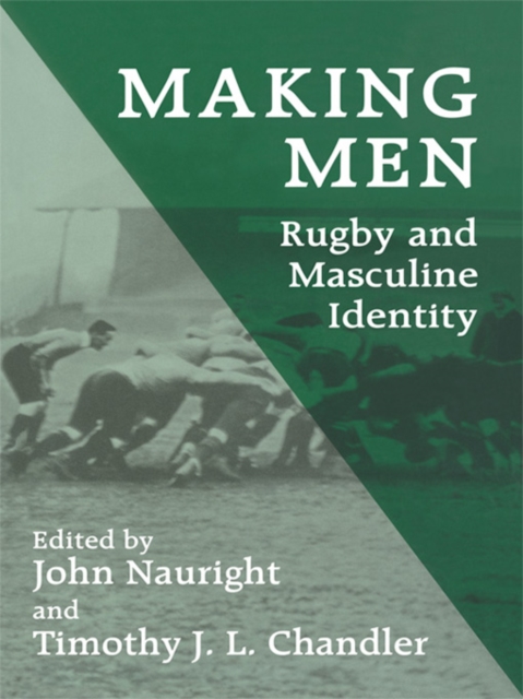 Making Men: Rugby and Masculine Identity, EPUB eBook