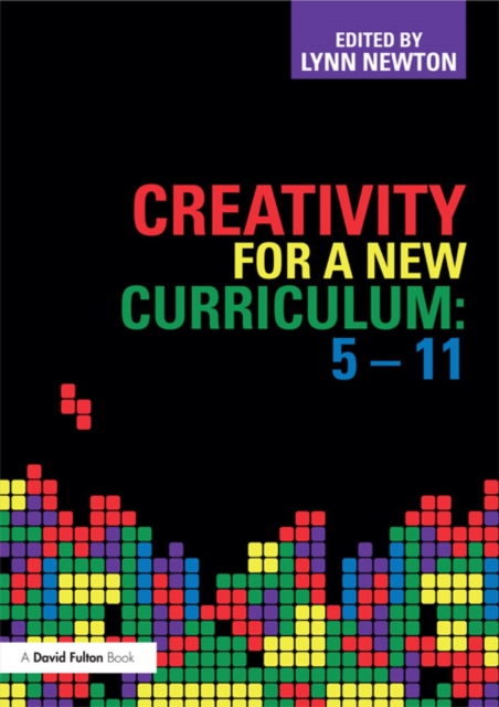 Creativity for a New Curriculum: 5-11, PDF eBook