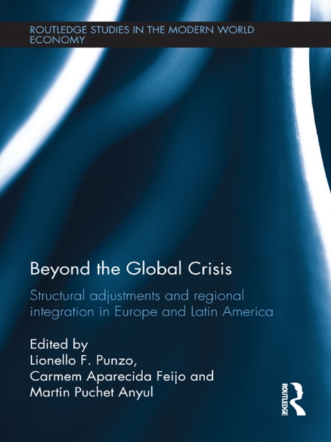 Beyond the Global Crisis : Structural Adjustments and Regional Integration in Europe and Latin America, EPUB eBook