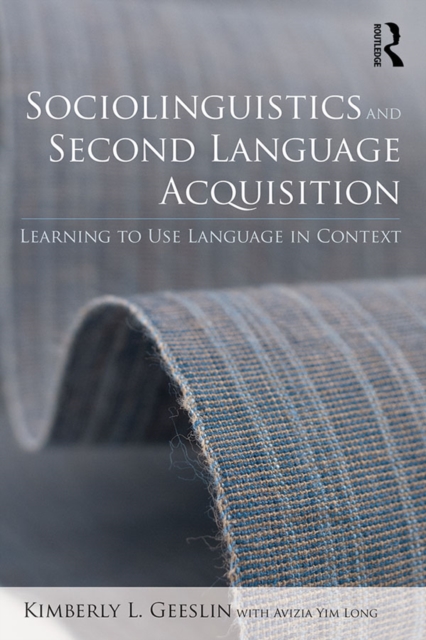 Sociolinguistics and Second Language Acquisition : Learning to Use Language in Context, EPUB eBook