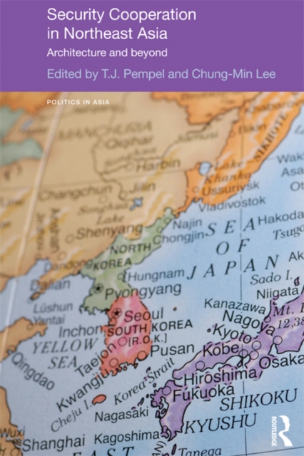 Security Cooperation in Northeast Asia : Architecture and Beyond, EPUB eBook