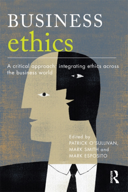 Business Ethics : A Critical Approach: Integrating Ethics Across the Business World, PDF eBook