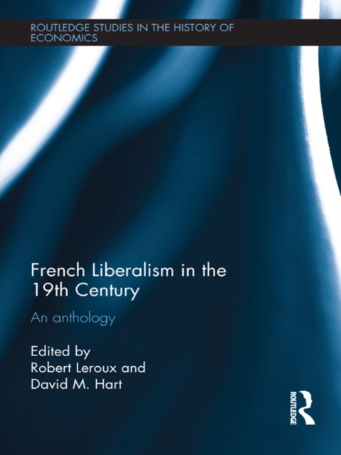 French Liberalism in the 19th Century : An Anthology, PDF eBook