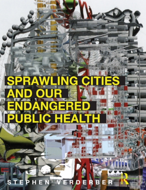 Sprawling Cities and Our Endangered Public Health, PDF eBook