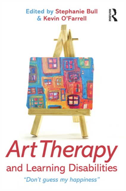 Art Therapy and Learning Disabilities : Don't guess my happiness, PDF eBook