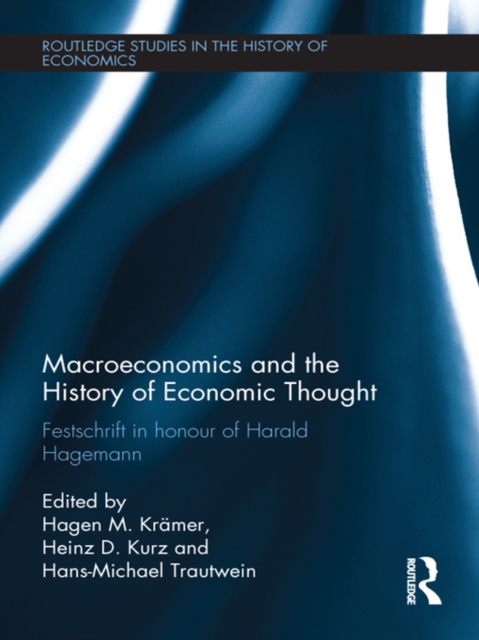 Macroeconomics and the History of Economic Thought : Festschrift in Honour of Harald Hagemann, EPUB eBook