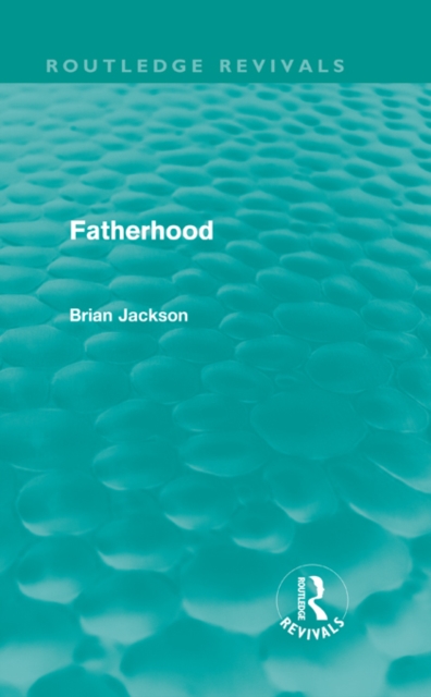 Fatherhood (Routledge Revivals), EPUB eBook