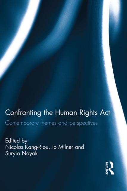 Confronting the Human Rights Act 1998 : Contemporary themes and perspectives, EPUB eBook