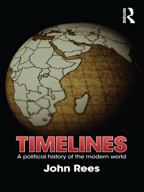 Timelines : A Political History of the Modern World, PDF eBook