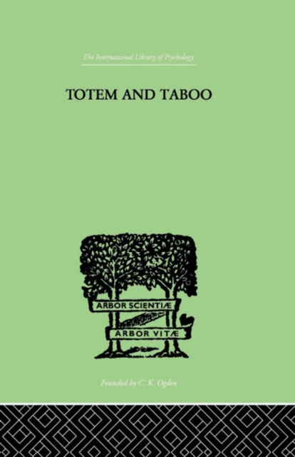Totem And Taboo : Some Points of Agreement between the Mental Lives of Savages and Neurotics, EPUB eBook