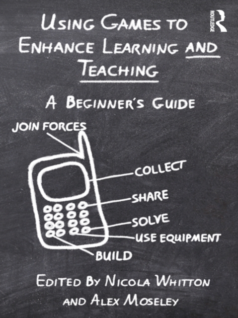 Using Games to Enhance Learning and Teaching : A Beginner's Guide, EPUB eBook