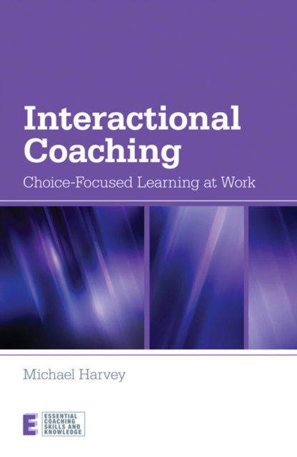 Interactional Coaching : Choice-focused Learning at Work, PDF eBook