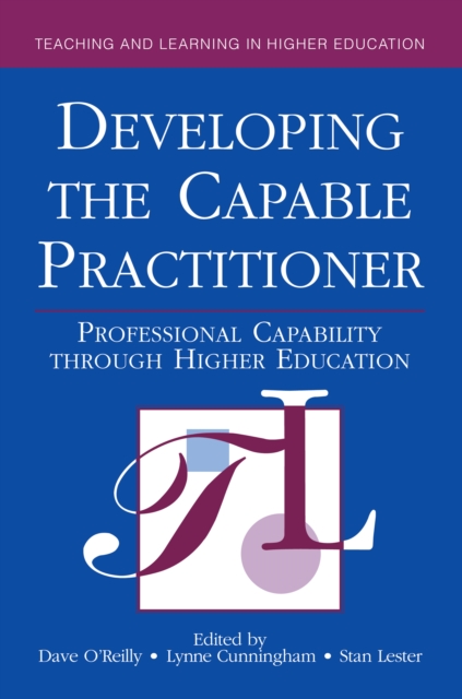 Developing the Capable Practitioner : Professional Capability Through Higher Education, PDF eBook