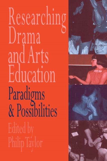 Researching drama and arts education : Paradigms and possibilities, PDF eBook