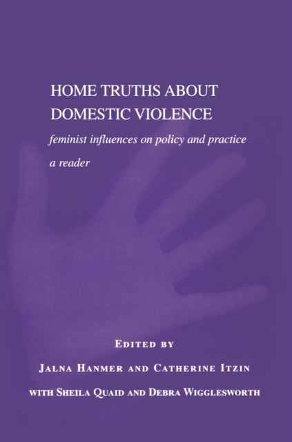 Home Truths About Domestic Violence : Feminist Influences on Policy and Practice - A Reader, EPUB eBook