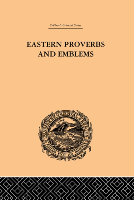 Eastern Proverbs and Emblems : Illustrating Old Truths, PDF eBook