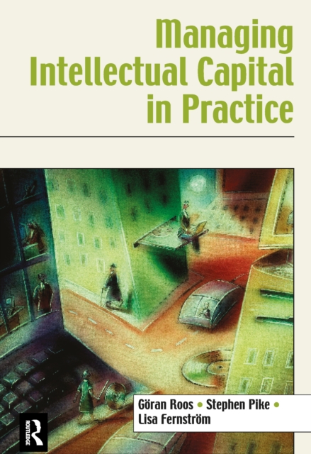 Managing Intellectual Capital in Practice, PDF eBook