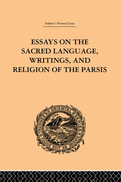 Essays on the Sacred Language, Writings, and Religion of the Parsis, PDF eBook